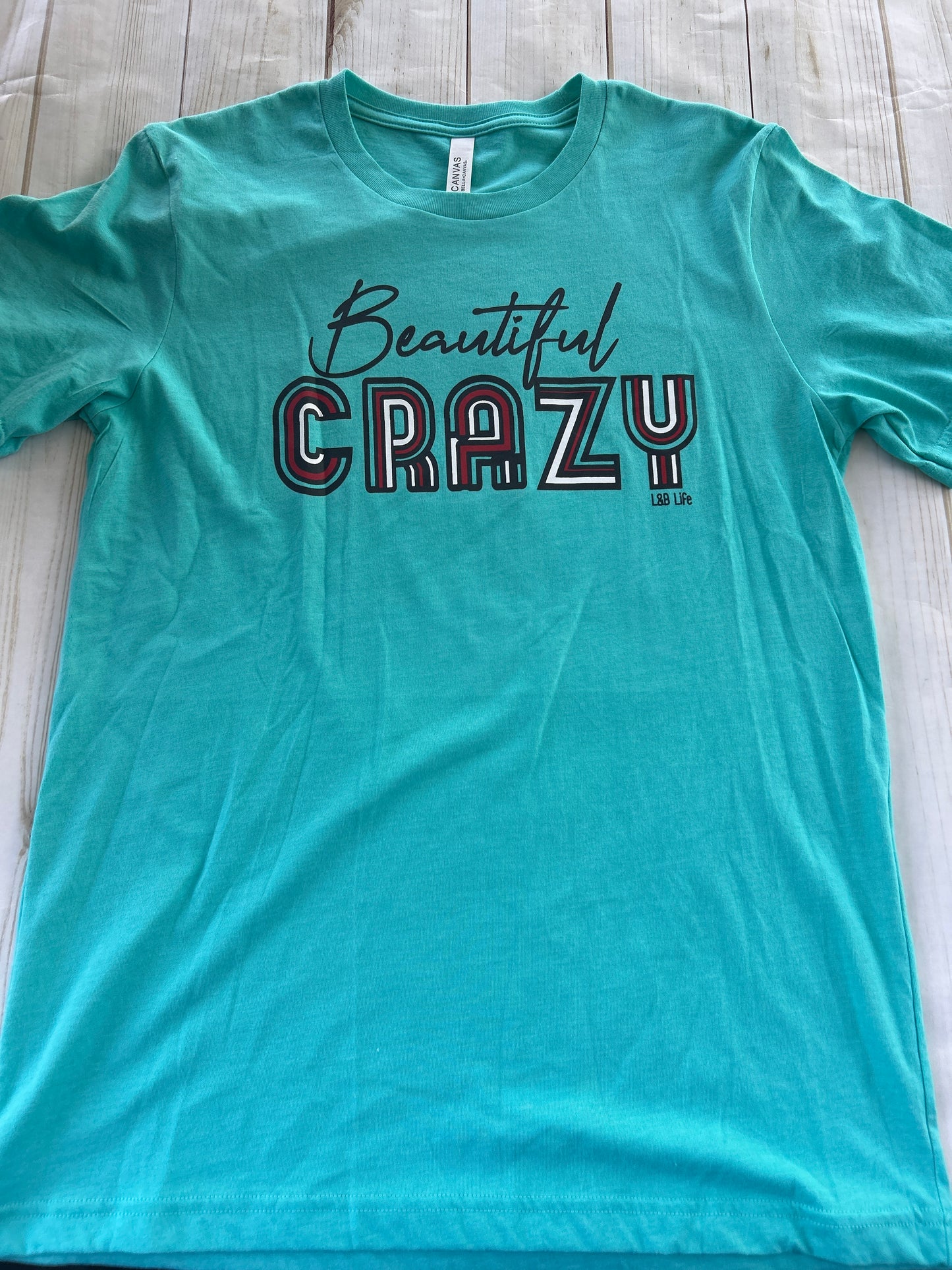 Beautiful Crazy T Shirt